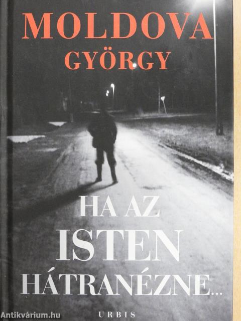 Ha az Isten hátranézne... 1-2. (dedikált példány)