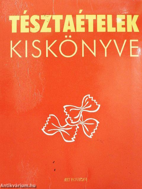 Tésztaételek kiskönyve