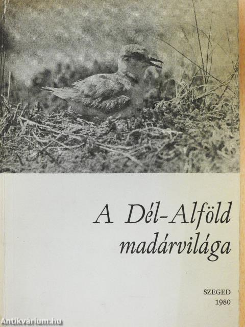 A Dél-Alföld madárvilága (dedikált példány)