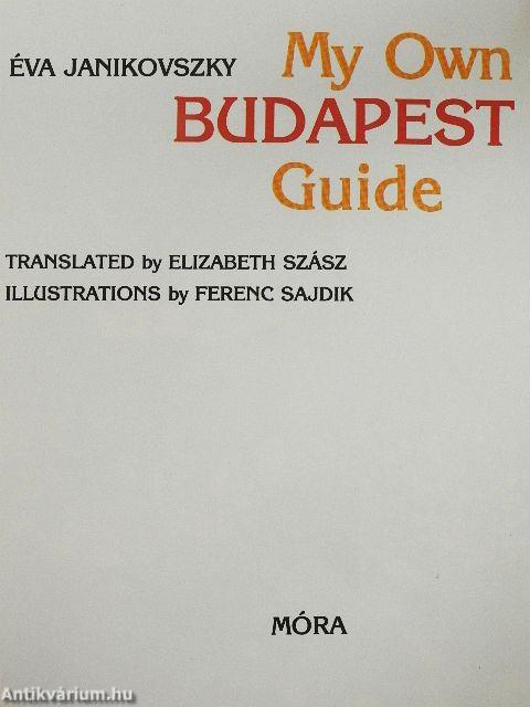 My Own Budapest Guide