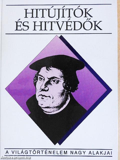 Hitújítók és hitvédők
