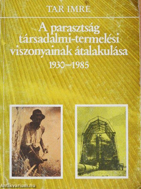 A parasztság társadalmi-termelési viszonyainak átalakulása