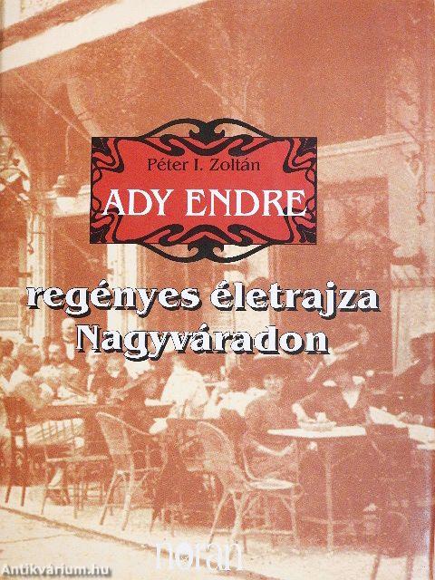 Ady Endre regényes életrajza Nagyváradon