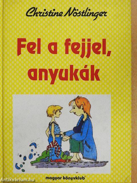 Fel a fejjel, anyukák