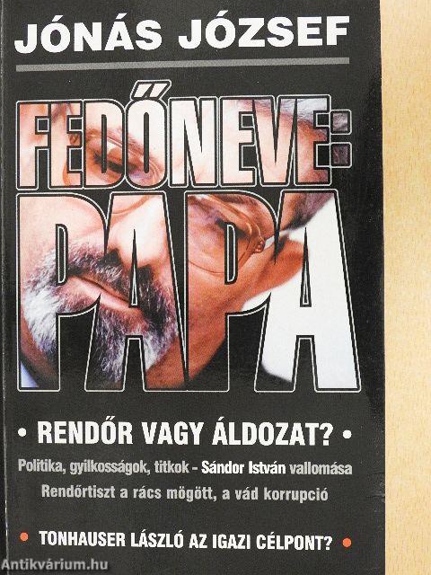 Fedőneve: Papa