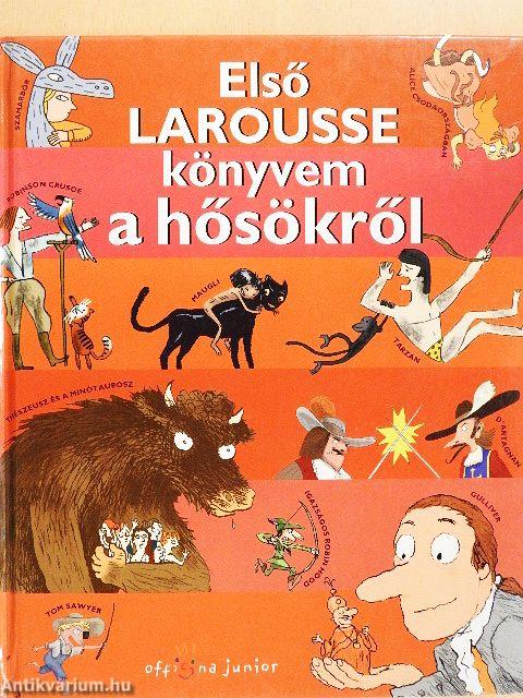 Első Larousse könyvem a hősökről