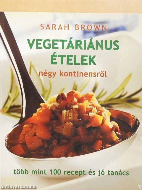 Vegetáriánus ételek négy kontinensről