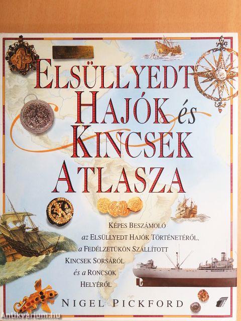 Elsüllyedt hajók és kincsek atlasza