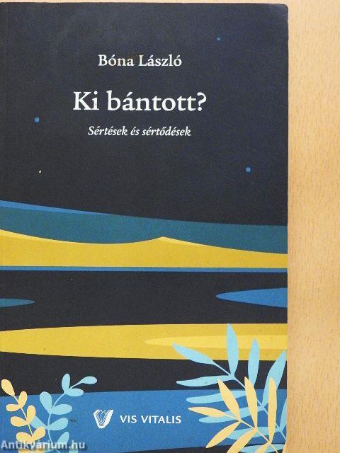 Ki bántott?