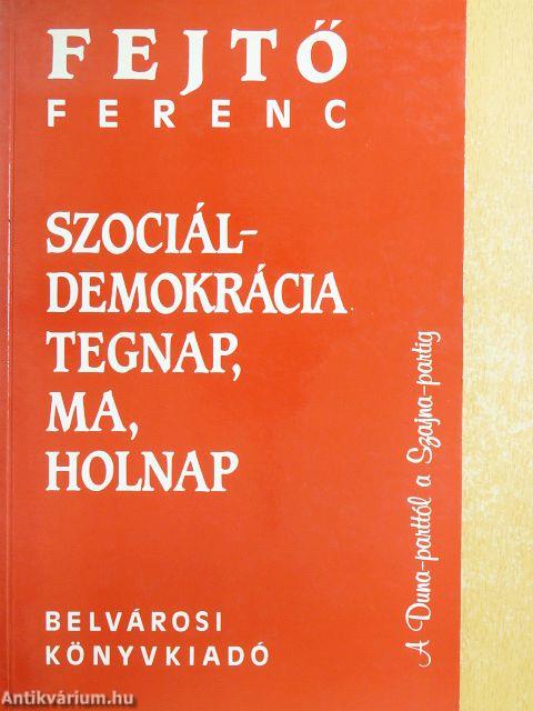 Szociáldemokrácia tegnap, ma, holnap