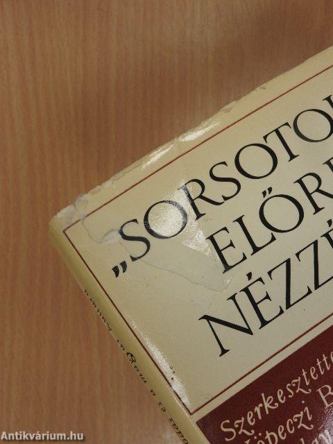 "Sorsotok előre nézzétek"