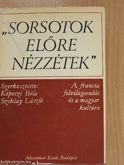 "Sorsotok előre nézzétek"