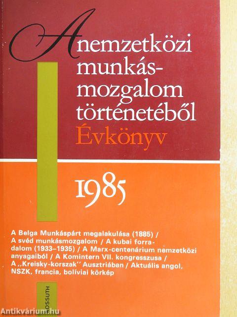 A nemzetközi munkásmozgalom történetéből 1985