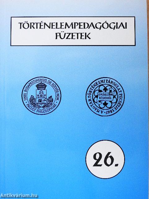 Történelempedagógiai füzetek 26.