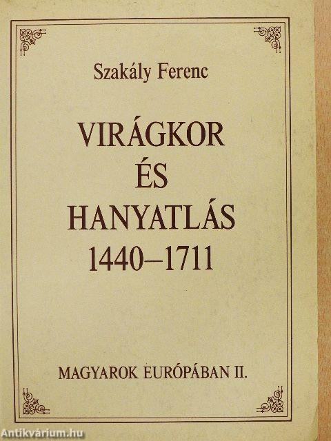 Virágkor és hanyatlás 1440-1711