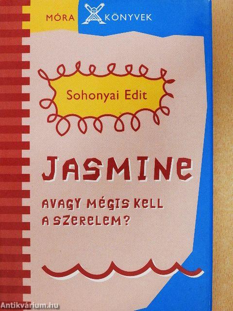 Jasmine avagy mégis kell a szerelem?