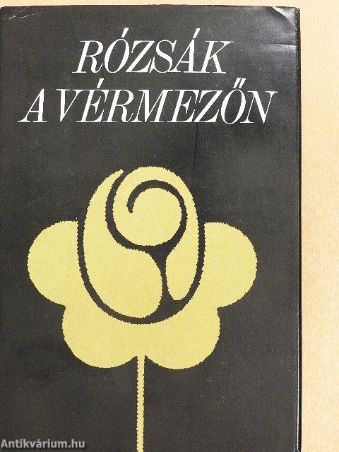 Rózsák a vérmezőn