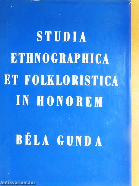 Studia ethnographica et folkloristica in honorem Béla Gunda
