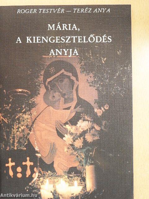 Mária, a kiengesztelődés anyja