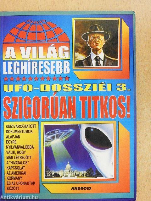 A világ leghíresebb UFO-dossziéi 3.