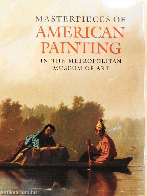 Masterpieces of American Painting in the Metropolitan Museum of Art
