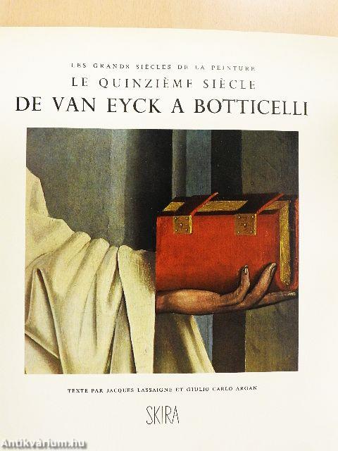 Le Quinziéme Siécle de Van Eyck a Botticelli
