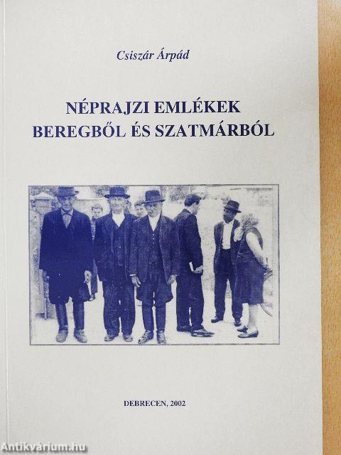 Néprajzi emlékek Beregből és Szatmárból