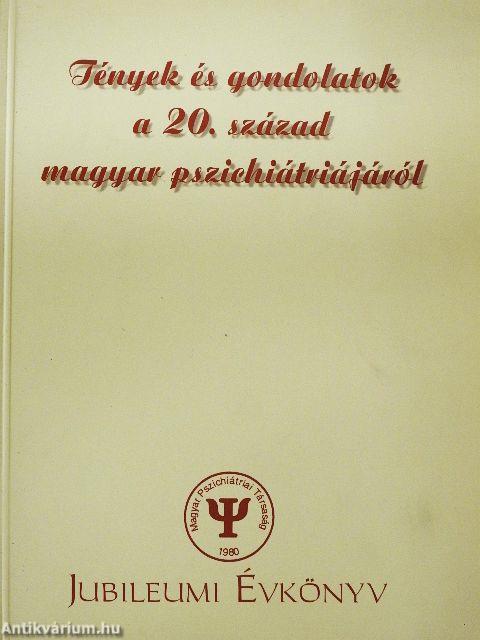Tények és gondolatok a 20. század magyar pszichiátriájáról