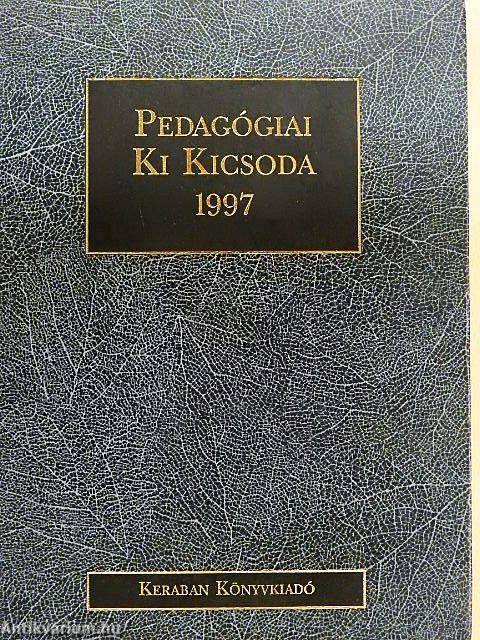 Pedagógiai Ki Kicsoda 1997