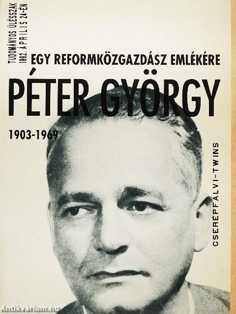 Egy reformközgazdász emlékére - Péter György (1903-1969)