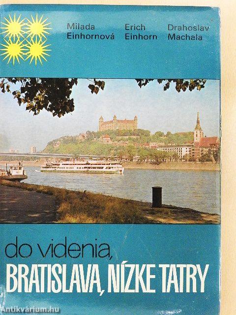 Do Videnia, Bratislava, Nízke Tatry