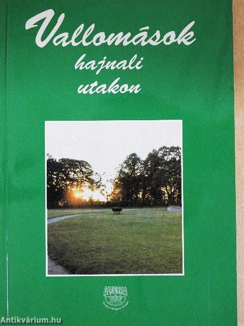 Vallomások hajnali utakon