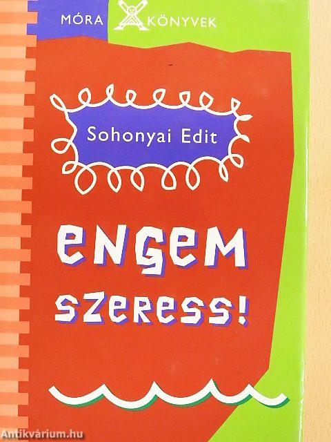 Engem szeress!