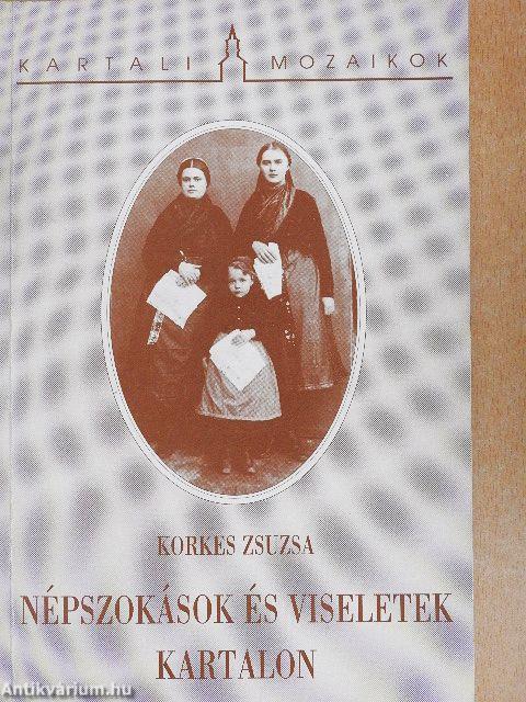 Népszokások és viseletek Kartalon