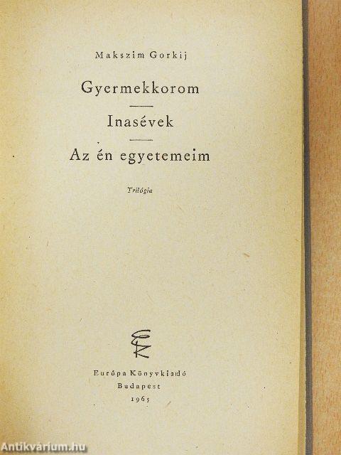 Gyermekkorom/Inasévek/Az én egyetemeim