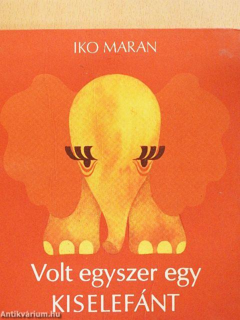 Volt egyszer egy kiselefánt