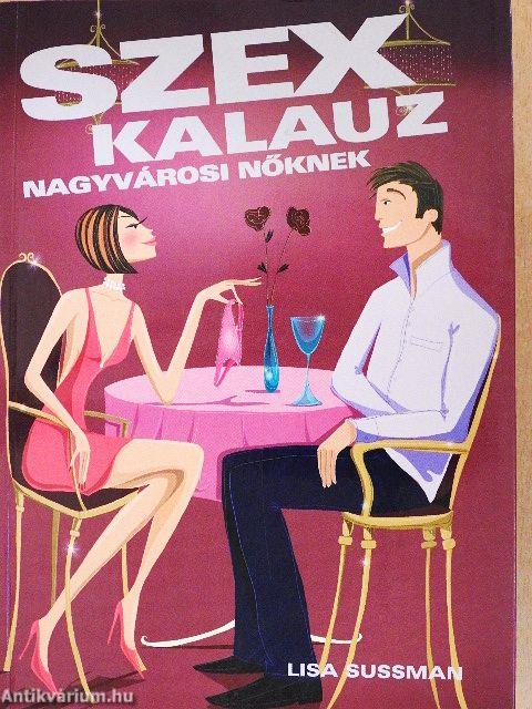 Szexkalauz nagyvárosi nőknek