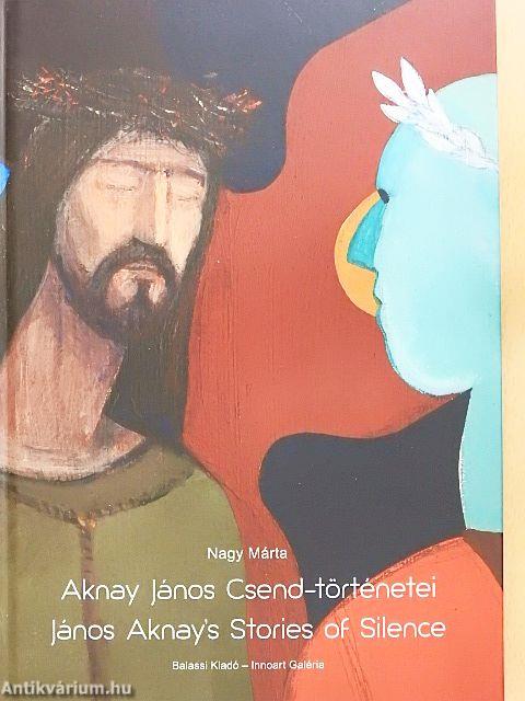 Aknay János Csend-történetei