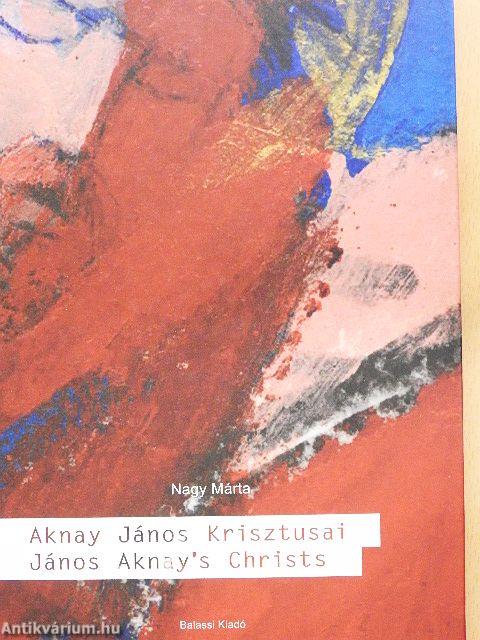 Aknay János Krisztusai