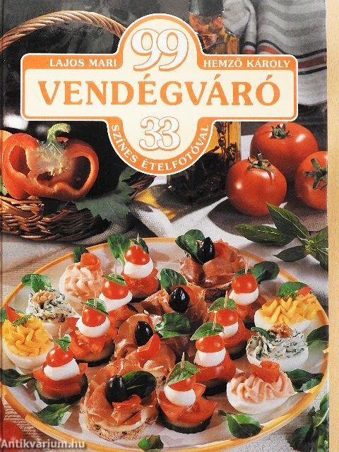 99 vendégváró 33 színes ételfotóval