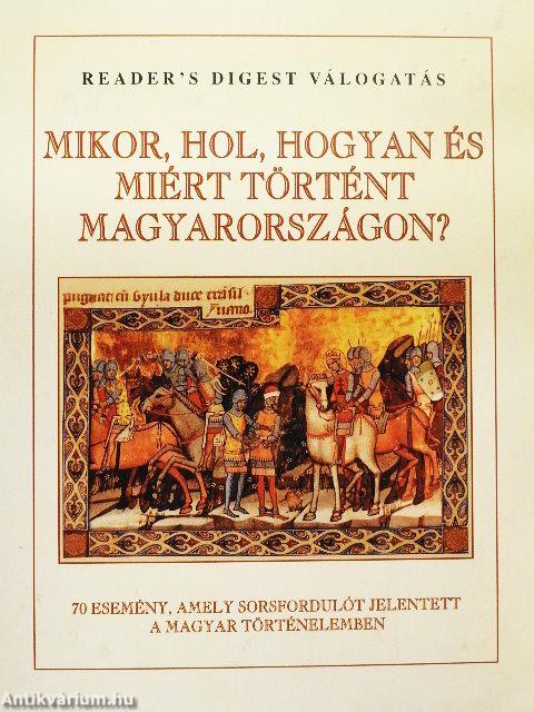 Mikor, hol, hogyan és miért történt Magyarországon?