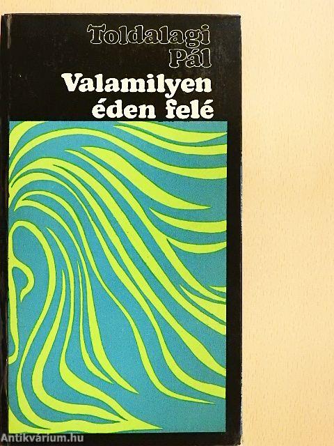 Valamilyen éden felé