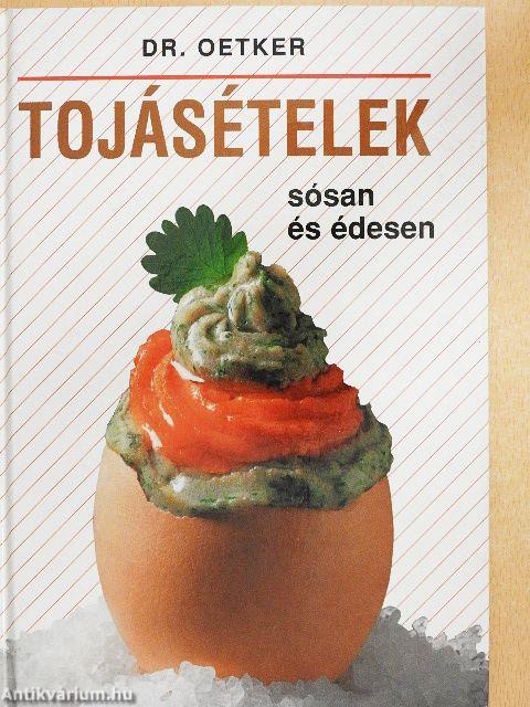 Tojásételek sósan és édesen