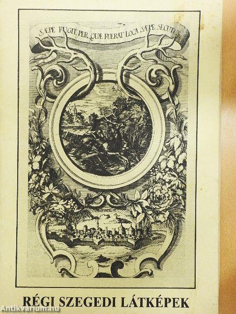 Régi szegedi látképek