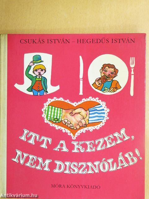 Itt a kezem, nem disznóláb!