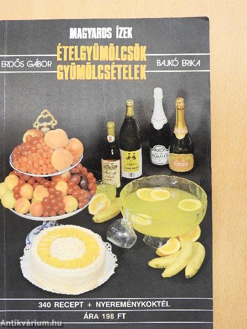 Magyaros ízek - ételgyümölcsök, gyümölcsételek