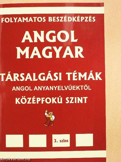 Angol-magyar társalgási témák angol anyanyelvűektől - CD-vel