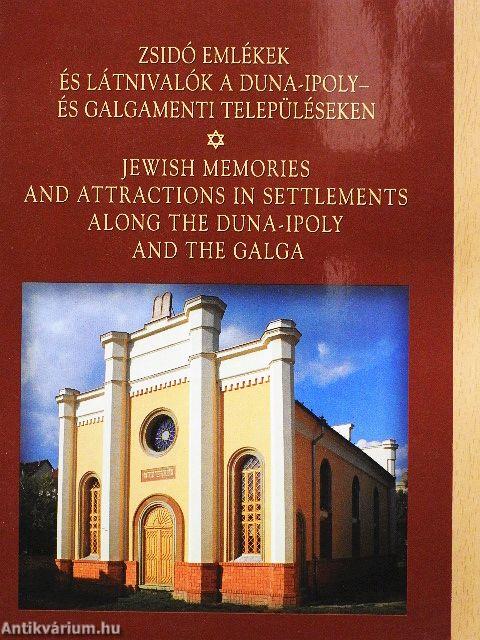 Zsidó emlékek és látnivalók a Duna-Ipoly- és Galgamenti településeken