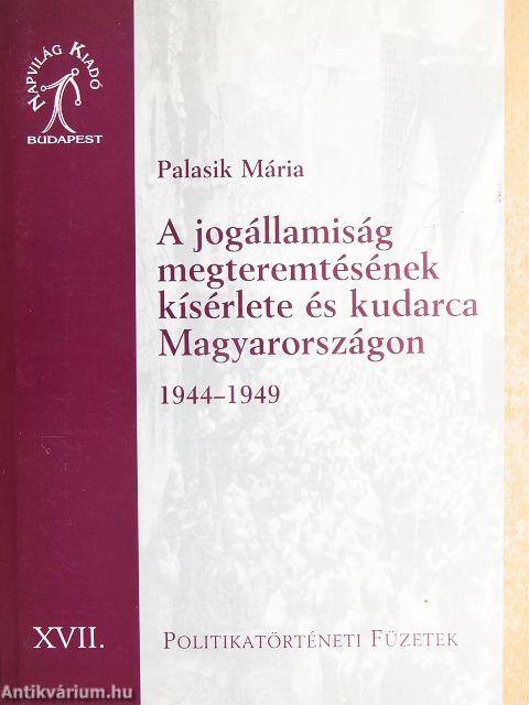 A jogállamiság megteremtésének kísérlete és kudarca Magyarországon