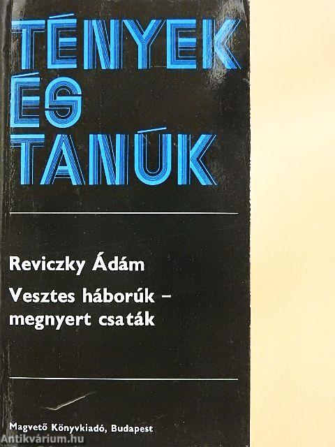 Vesztes háborúk - megnyert csaták